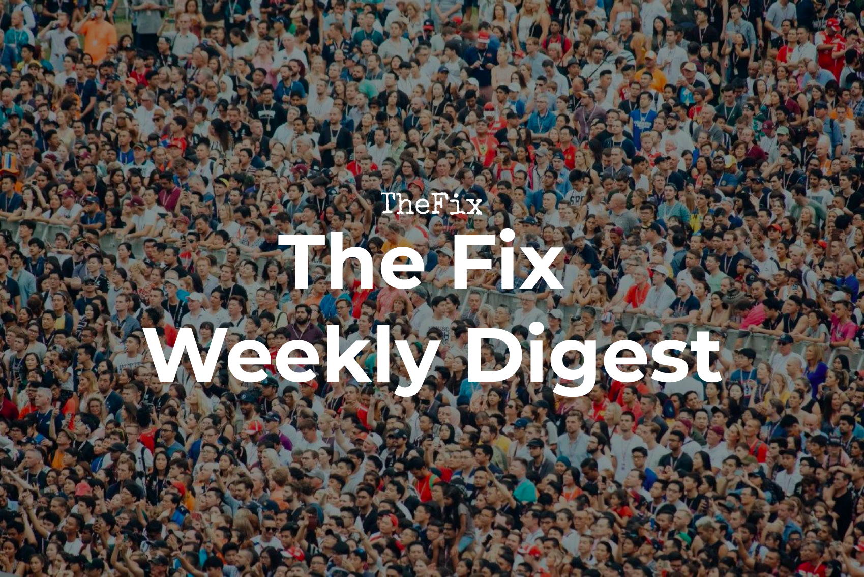 Weekly Digest: The Struggle Goes On